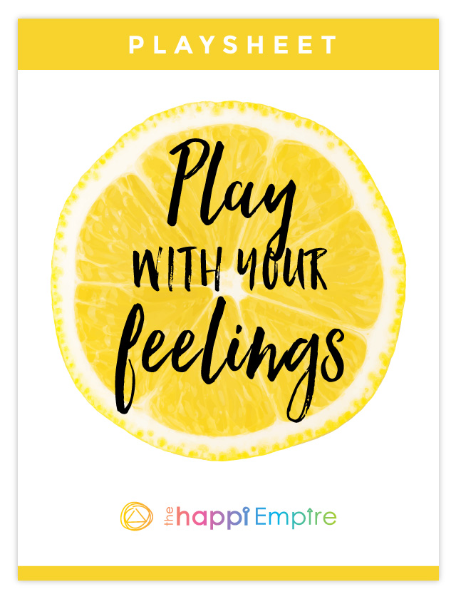 Play with your feelings