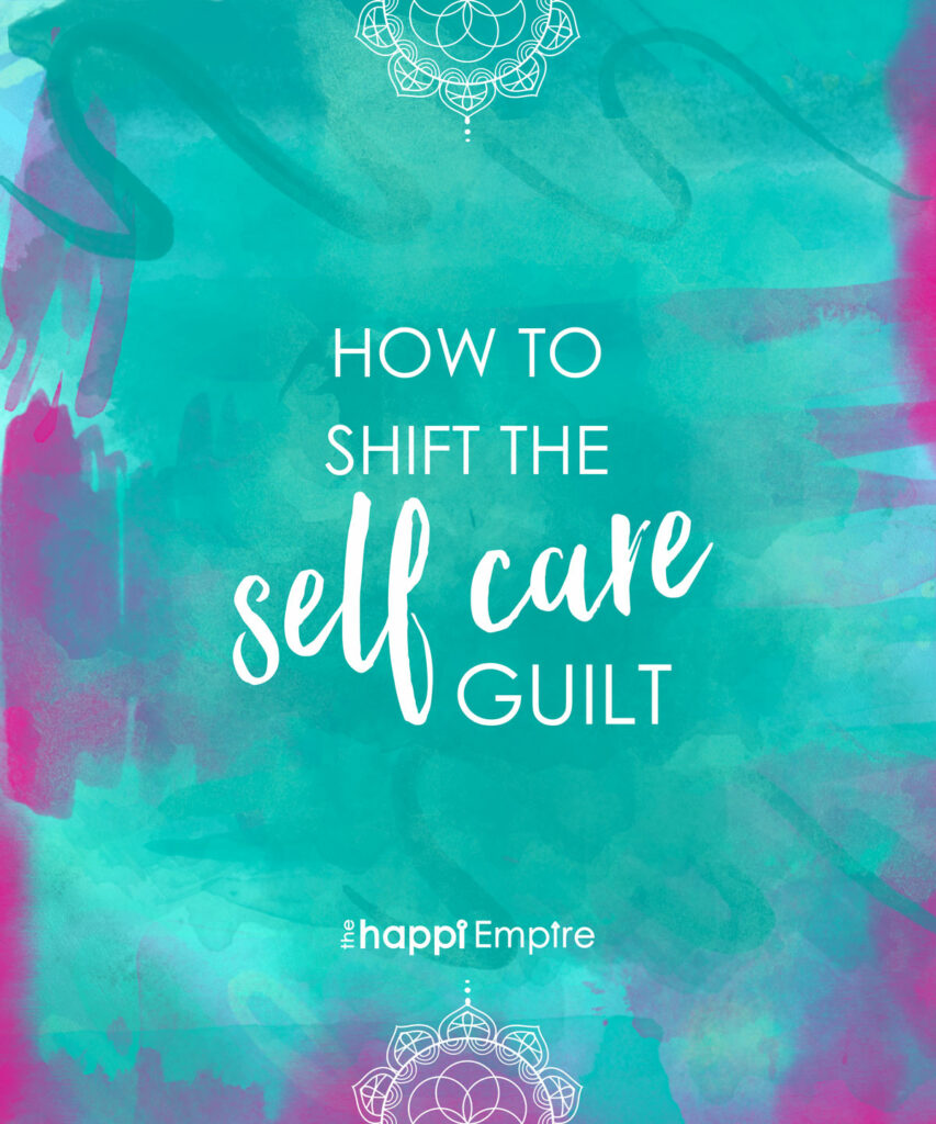 How to shift the self care guilt