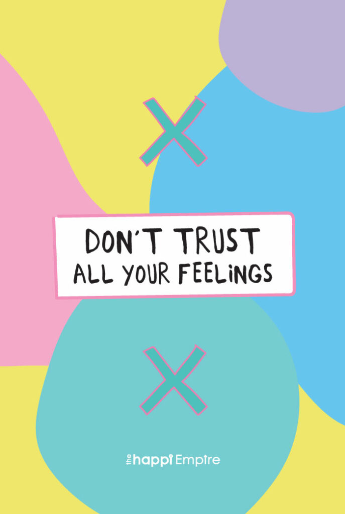 Don't trust all your feelings