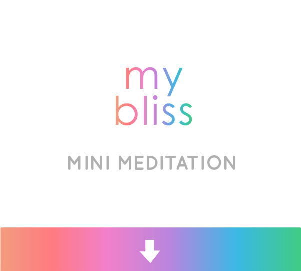 my bliss mini meditation