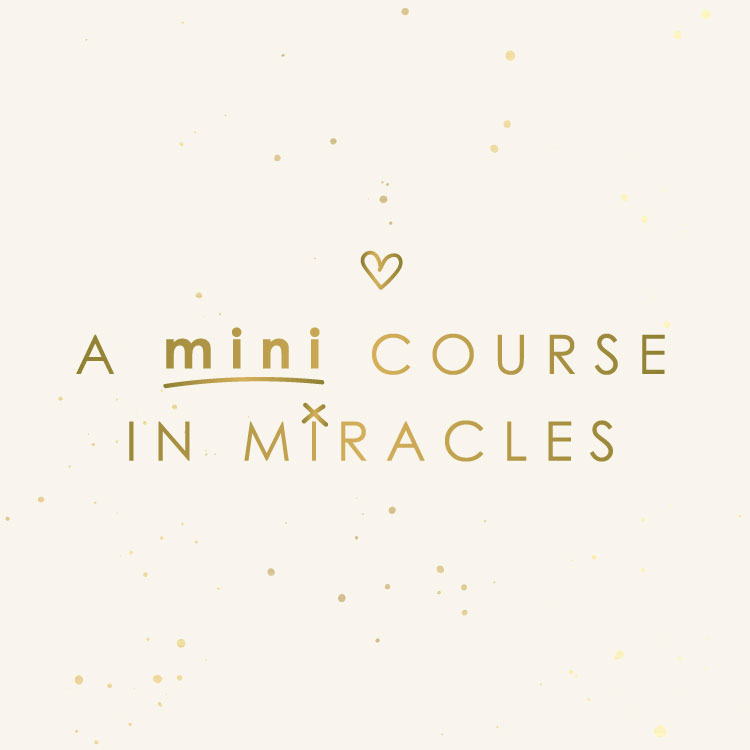 A Mini Course In Miracles